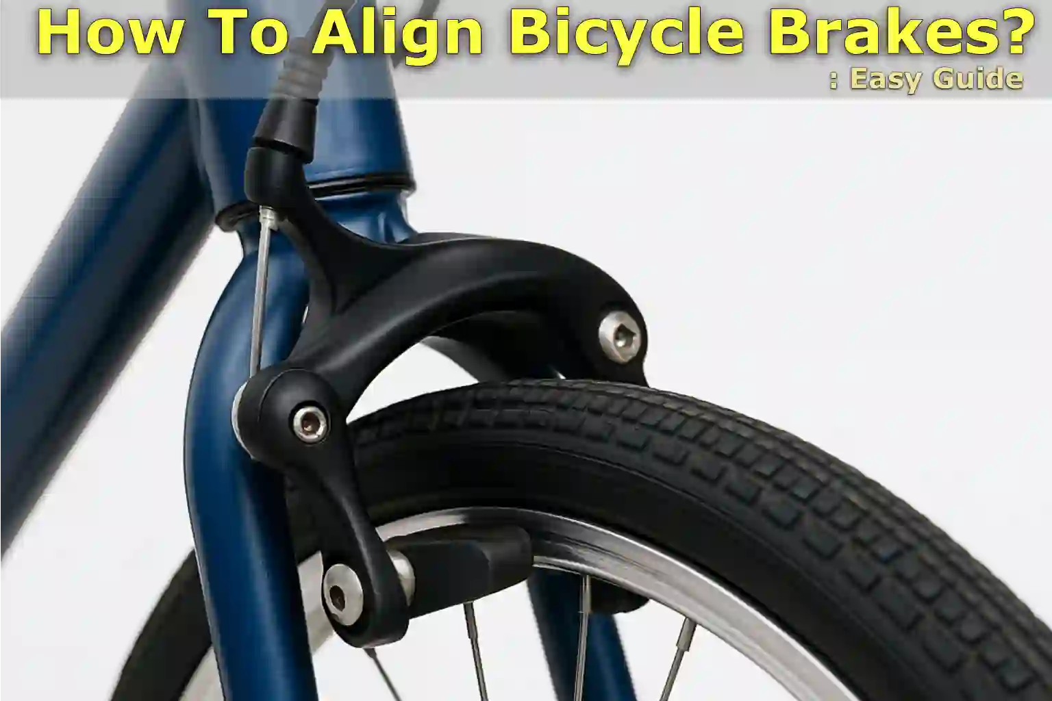 How To Align Bicycle Brakes